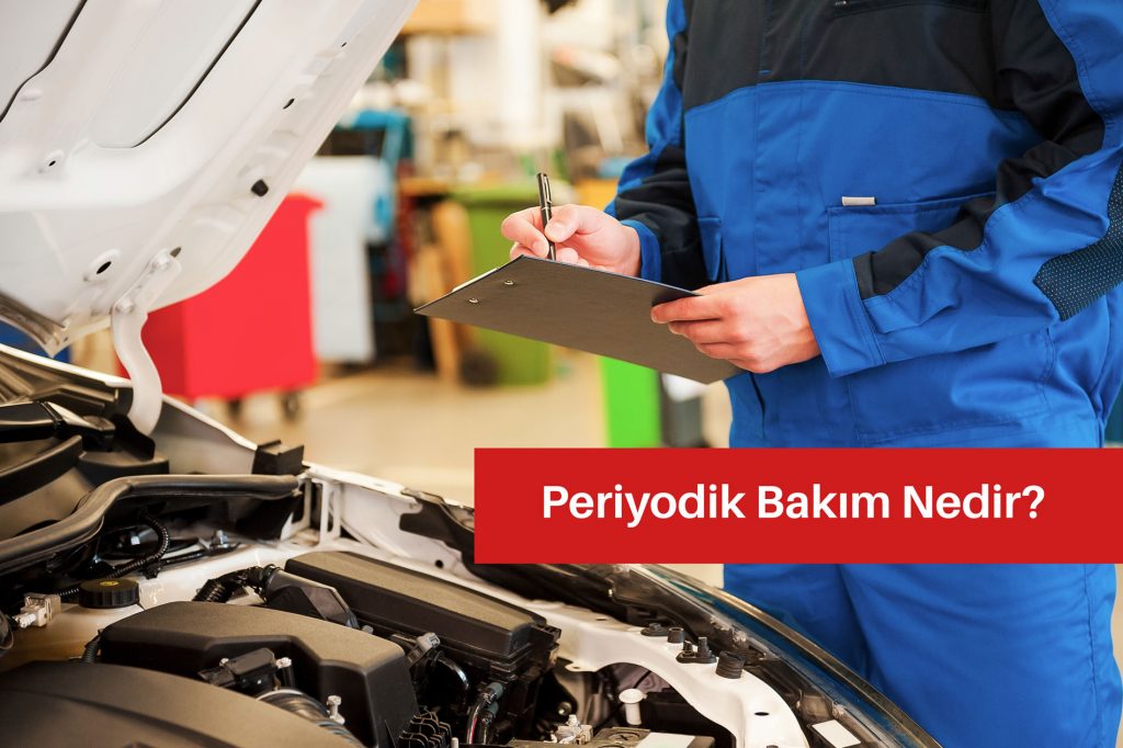 Periyodik Bakım Neleri İçerir?